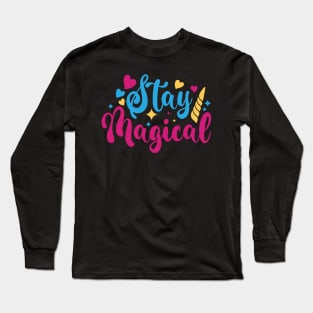 stay magical Long Sleeve T-Shirt